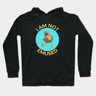 I Am Not Emused | Emu Pun Hoodie